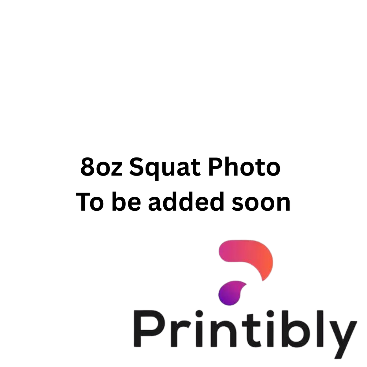 Printibly 8oz Squat Cup (89mm)
